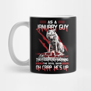 Wolf As A January Guy I Am The Kind Of Man That When My Feet Hit The Floor Each Morning The Devil Says Oh Crap Mug